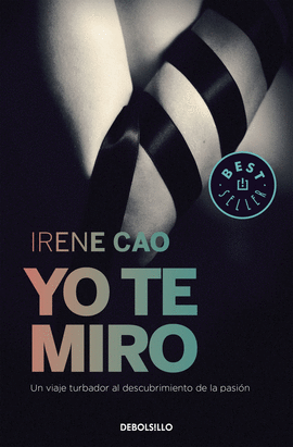 YO TE MIRO (TRILOG�A DE LOS SENTIDOS 1)