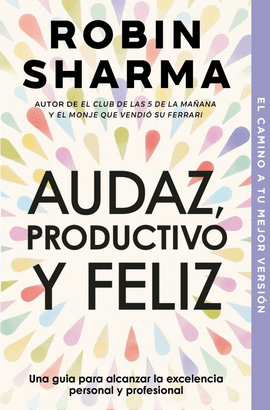 AUDAZ, PRODUCTIVO Y FELIZ