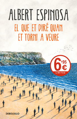 EL QUE ET DIR� QUAN ET TORNI A VEURE