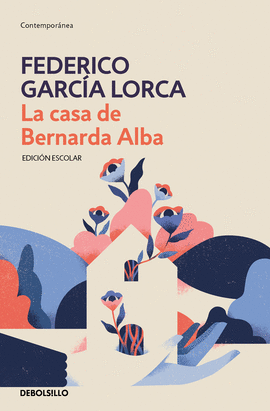 LA CASA DE BERNARDA ALBA (EDICIN ESCOLAR)