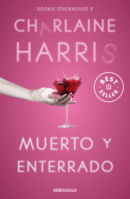 MUERTO Y ENTERRADO. SAGA SOOKIE STACKHOUSE. TRUEBLOOD 9