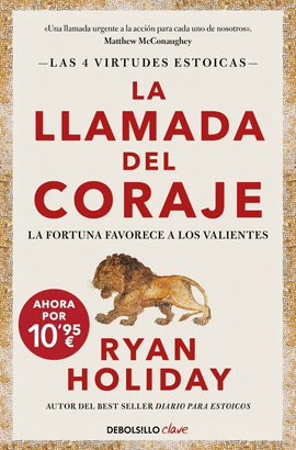 LA LLAMADA DEL CORAJE (EDICI�N LIMITADA) (LAS 4 VIRTUDES ESTOICAS 1)