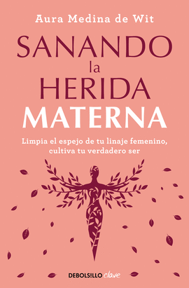SANANDO LA HERIDA MATERNA