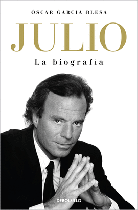 JULIO IGLESIAS. LA BIOGRAFA