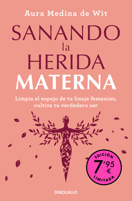 SANANDO LA HERIDA MATERNA (CAMPA�A DE VERANO EDICI�N LIMITADA)
