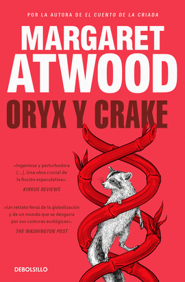 ORYX Y CRAKE (TRILOGA DE MADDADDAM 1)