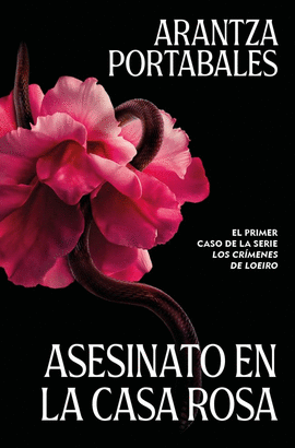ASESINATO EN LA CASA ROSA (LOS CR�MENES DE LOEIRO 1)
