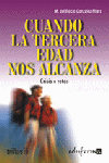 CUANDO LA TERCERA EDAD NOS ALCANZA