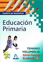 CUERPO DE MAESTROS. EDUCACI�N PRIMARIA. TEMARIO. VOLUMEN III. (EDICI�N ESPECIAL
