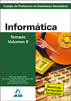 CUERPO DE PROFESORES DE ENSEANZA SECUNDARIA. INFORMTICA. TEMARIO. VOLUMEN II