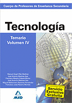 CUERPO DE PROFESORES DE ENSE�ANZA SECUNDARIA. TECNOLOG�A. TEMARIO. VOLUMEN IV