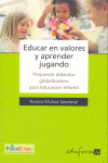 EDUCAR EN VALORES Y APRENDER JUGANDO. PROPUESTA DID�CTICA GLOBALIZADORA