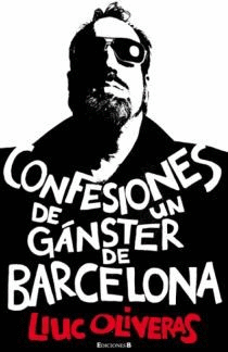 CONFESIONES DE UN GNSTER DE BARCELONA