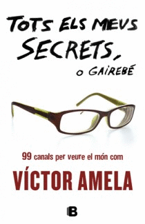 TOTS ELS MEUS SECRETS, O GAIREB�