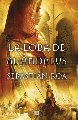 LA LOBA DE AL-NDALUS (TRILOGA ALMOHADE 1)