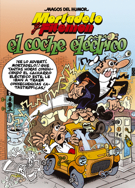 MORTADELO Y FILEM�N. EL COCHE EL�CTRICO (MAGOS DEL HUMOR 155)