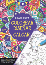 LIBRO PARA COLOREAR DISE�AR Y CALCAR