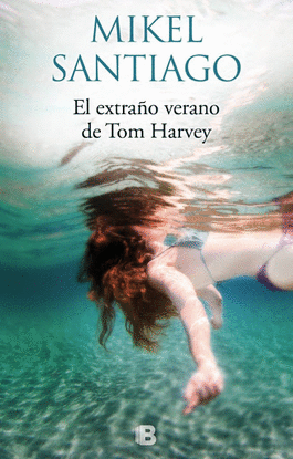 EL EXTRA�O VERANO DE TOM HARVEY