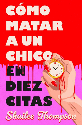 C�MO MATAR A UN CHICO EN DIEZ CITAS