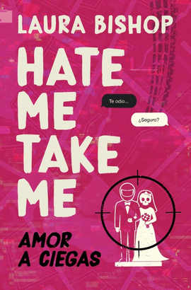 HATE ME, TAKE ME. AMOR A CIEGAS