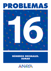 PROBLEMAS 16. N�MEROS DECIMALES. SUMAR
