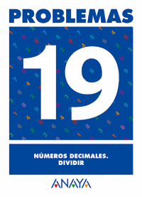 PROBLEMAS 19. N�MEROS DECIMALES. DIVIDIR