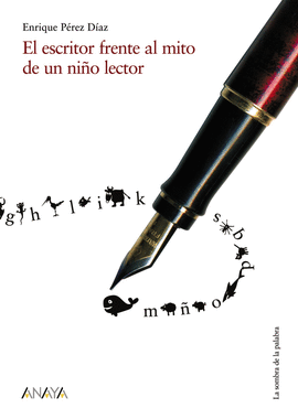 EL ESCRITOR FRENTE AL MITO DE UN NI�O LECTOR