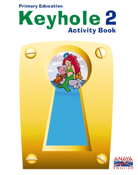 ANAYA ENGLISH, KEYHOLE, 2 EDUCACI�N PRIMARIA. PRACTICE BOOK