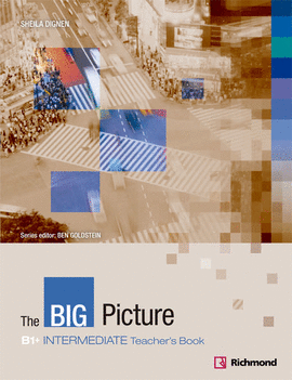 THE BIG PICTURE B1+ INTERMEDIATE TEACHER'S BOOK