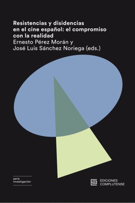 RESISTENCIAS Y DISIDENCIAS EN EL CINE ESPA�OL: