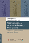 CIBERFEMINISMOS, TECNOTEXTUALIDADES Y TRANSG�NEROS