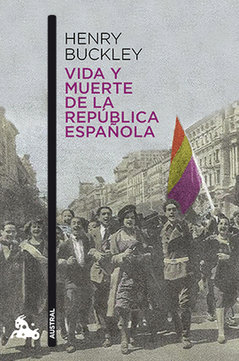 VIDA Y MUERTE DE LA REPUBLICA ESPA�