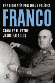 FRANCO UNA BIOGRAFIA PERSONAL Y POLITICA
