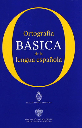 ORTOGRAF�A B�SICA DE LA LENGUA ESPA�OLA