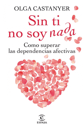SIN TI NO SOY NADA COMO SUPERAR LAS