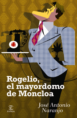 ROGELIO EL MAYORDOMO DE LA MONCLOA