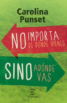 NO IMPORTA DE DNDE VIENES, SINO ADNDE VAS