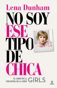 NO SOY ESE TIPO DE CHICA LIBRO SERIE GIRLS