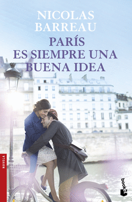 PAR�S ES SIEMPRE UNA BUENA IDEA NOVELA Y RELATOS