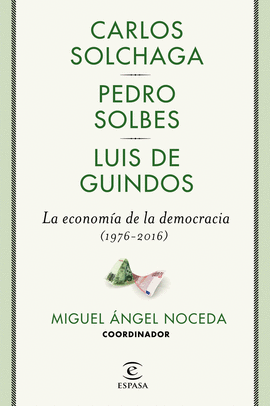 LA ECONOM�A DE LA DEMOCRACIA (1976-2016)