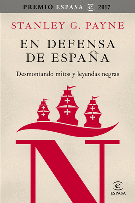 EN DEFENSA DE ESPA�A: DESMONTANDO MITOS Y LEYENDAS NEGRAS