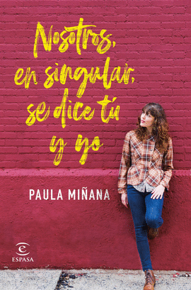 NOSOTROS, EN SINGULAR, SE DICE T� Y YO