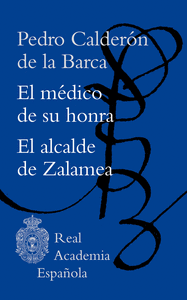 EL M�DICO DE SU HONRA / EL ALCALDE DE ZALAMEA