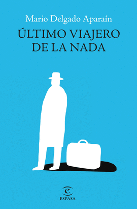 �LTIMO VIAJERO DE LA NADA