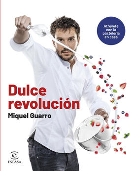 DULCE REVOLUCI�N. ATR�VETE CON LA PASTELER�A EN CASA