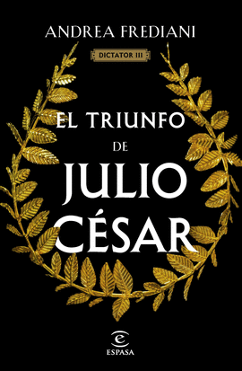 EL TRIUNFO DE JULIO C�SAR (SERIE DICTATOR 3)