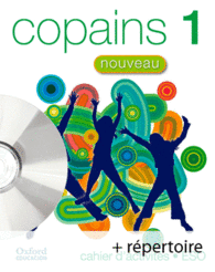 COPAINS NOUVEAU 1. PACK CAHIER D'ACTIVIT�S + R�PERTOIRE + CD-MULTIROM