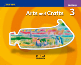 LOOK & THINK ARTS AND CRAFTS 3RD PRIMARY. CLASS BOOK