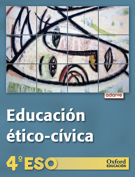 EDUCACIN TICO-CVICA 4. ESO. ADARVE . LIBRO DEL ALUMNO