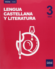INICIA LENGUA CASTELLANA Y LITERATURA 3. ESO. LIBRO DEL ALUMNO. VOLUMEN ANUAL